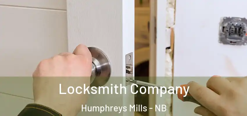 Locksmith Company Humphreys Mills - NB