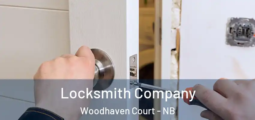 Locksmith Company Woodhaven Court - NB