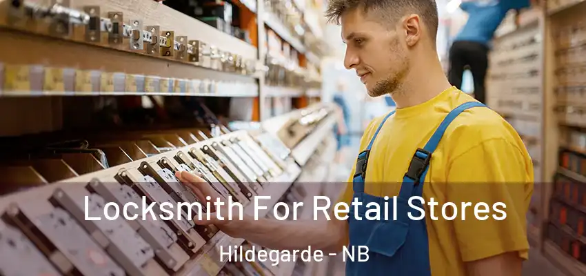 Locksmith For Retail Stores Hildegarde - NB