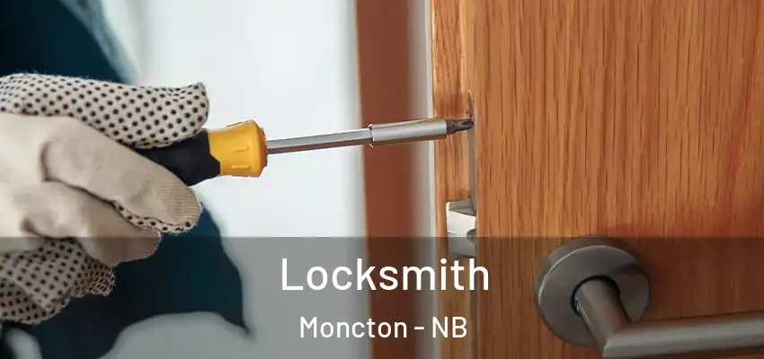  Locksmith Moncton - NB