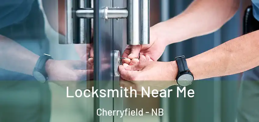 Locksmith Near Me Cherryfield - NB