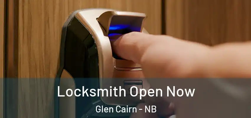  Locksmith Open Now Glen Cairn - NB