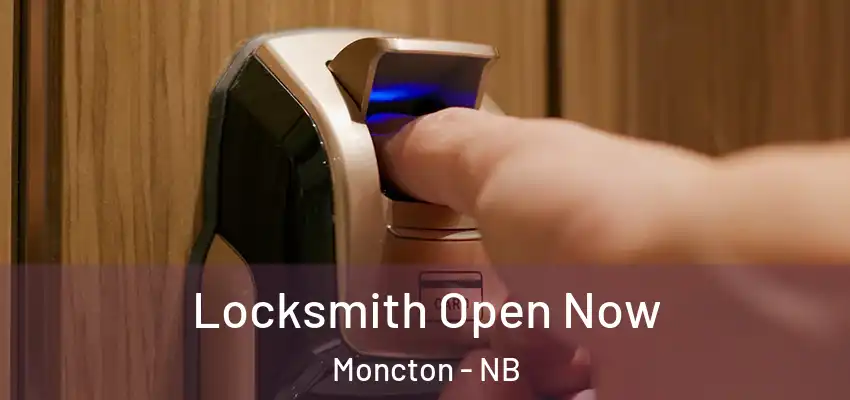  Locksmith Open Now Moncton - NB