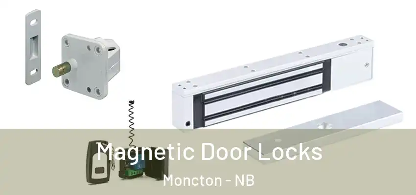 Magnetic Door Locks Moncton - NB