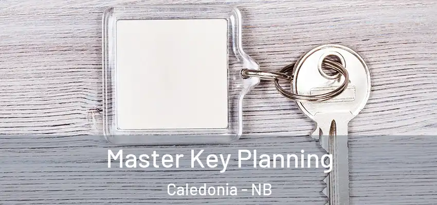 Master Key Planning Caledonia - NB