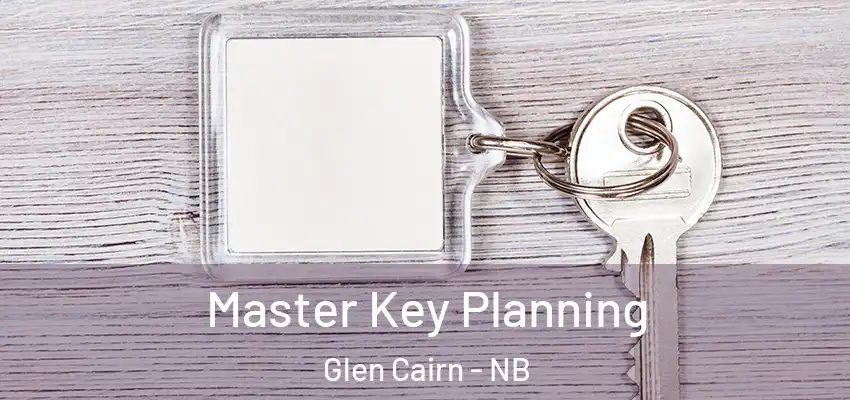 Master Key Planning Glen Cairn - NB