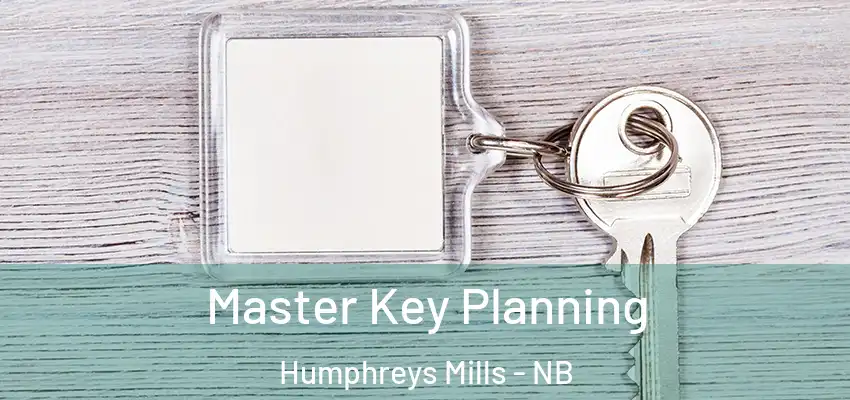 Master Key Planning Humphreys Mills - NB