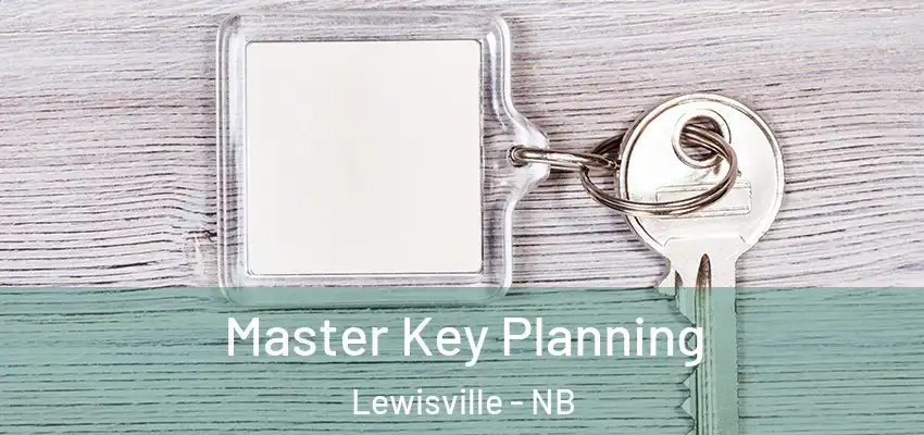 Master Key Planning Lewisville - NB
