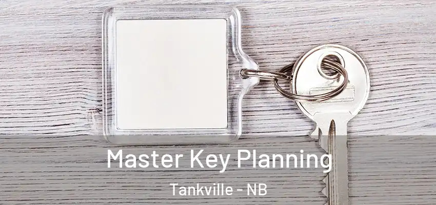 Master Key Planning Tankville - NB
