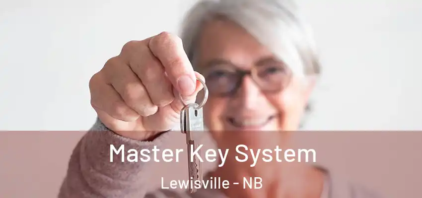 Master Key System Lewisville - NB