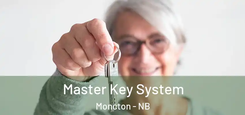  Master Key System Moncton - NB