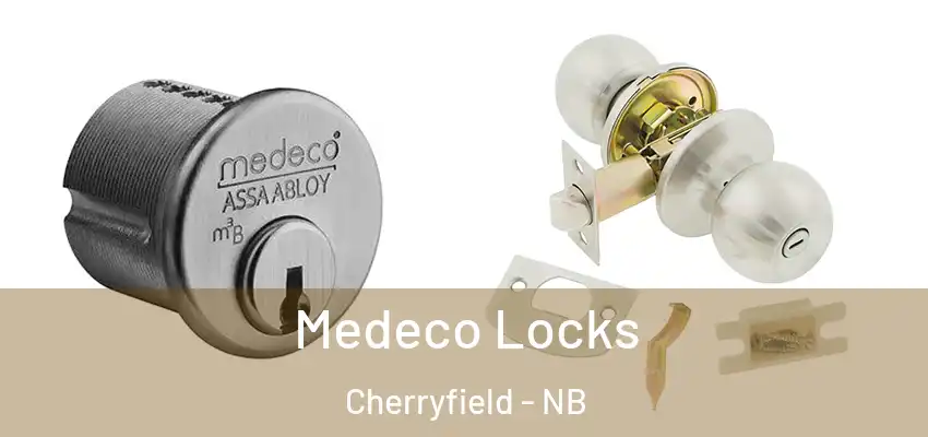 Medeco Locks Cherryfield - NB