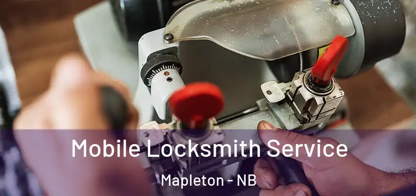 Mobile Locksmith Service Mapleton - NB
