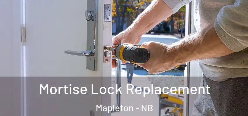  Mortise Lock Replacement Mapleton - NB