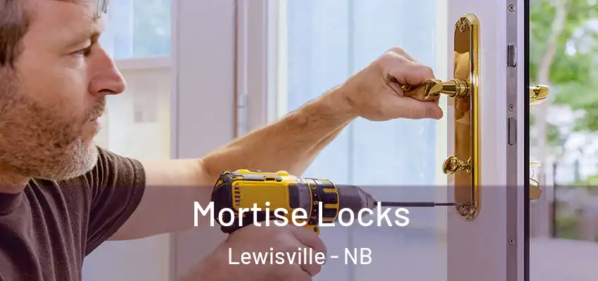 Mortise Locks Lewisville - NB