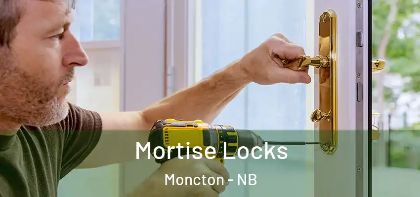  Mortise Locks Moncton - NB