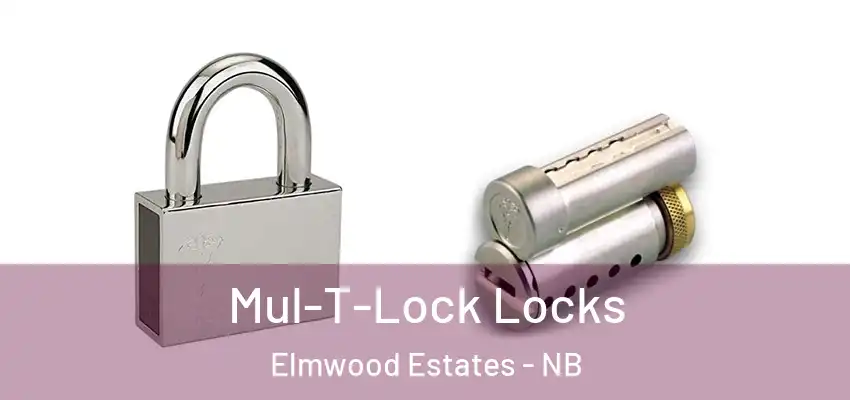 Mul-T-Lock Locks Elmwood Estates - NB