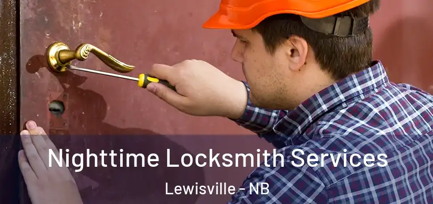 Nighttime Locksmith Services Lewisville - NB
