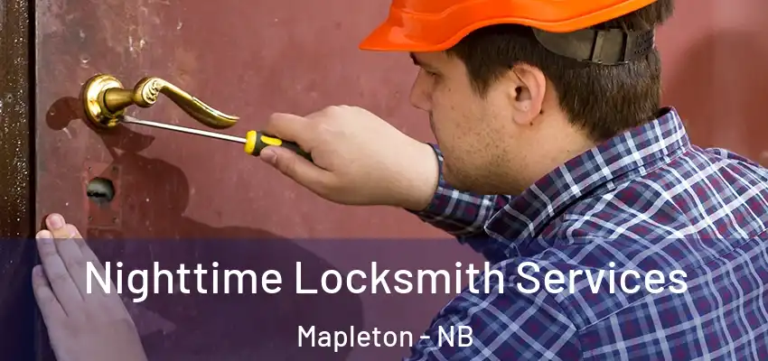 Nighttime Locksmith Services Mapleton - NB