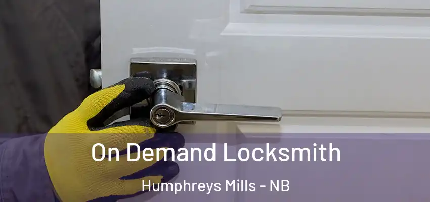 On Demand Locksmith Humphreys Mills - NB