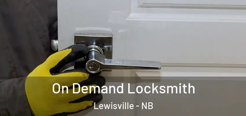 On Demand Locksmith Lewisville - NB