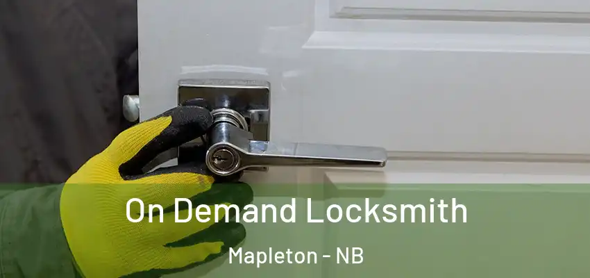 On Demand Locksmith Mapleton - NB