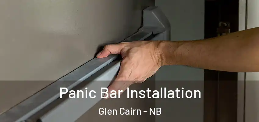 Panic Bar Installation Glen Cairn - NB