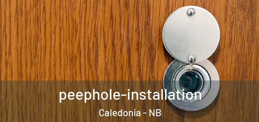 peephole-installation Caledonia - NB
