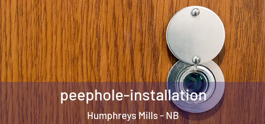 peephole-installation Humphreys Mills - NB