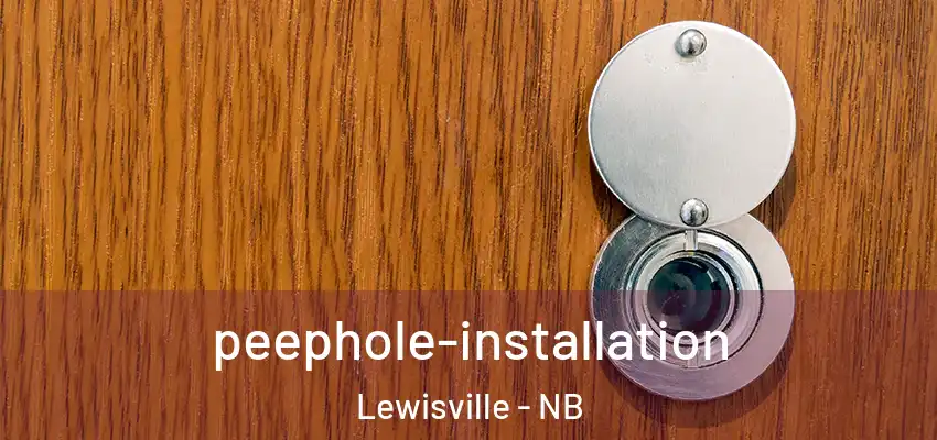 peephole-installation Lewisville - NB