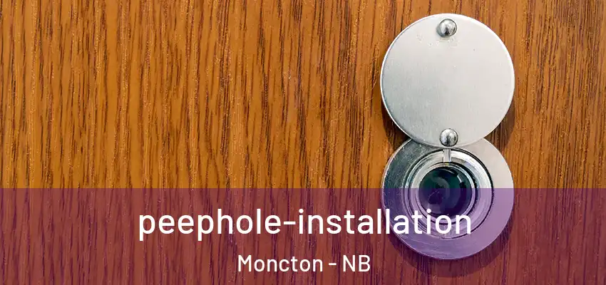  peephole-installation Moncton - NB