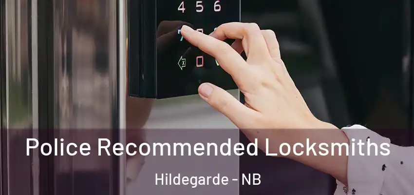 Police Recommended Locksmiths Hildegarde - NB