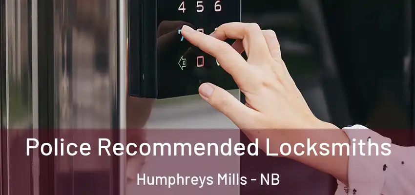 Police Recommended Locksmiths Humphreys Mills - NB