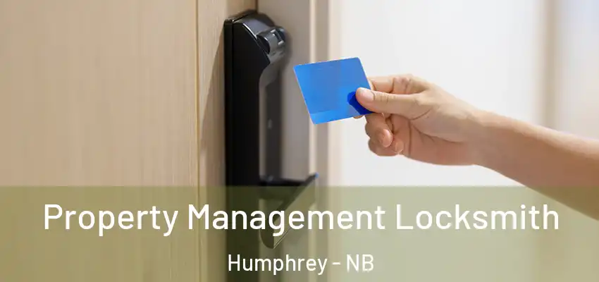 Property Management Locksmith Humphrey - NB