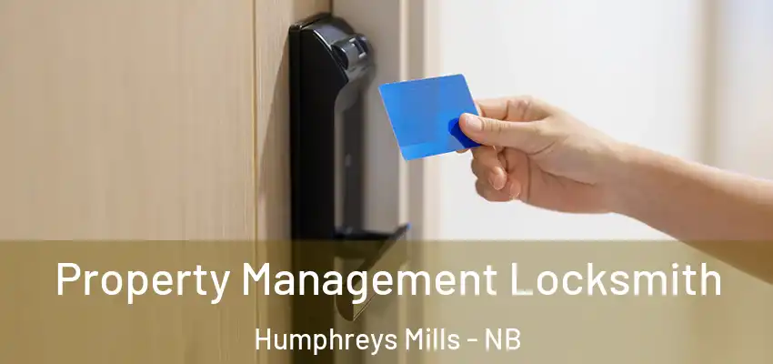 Property Management Locksmith Humphreys Mills - NB