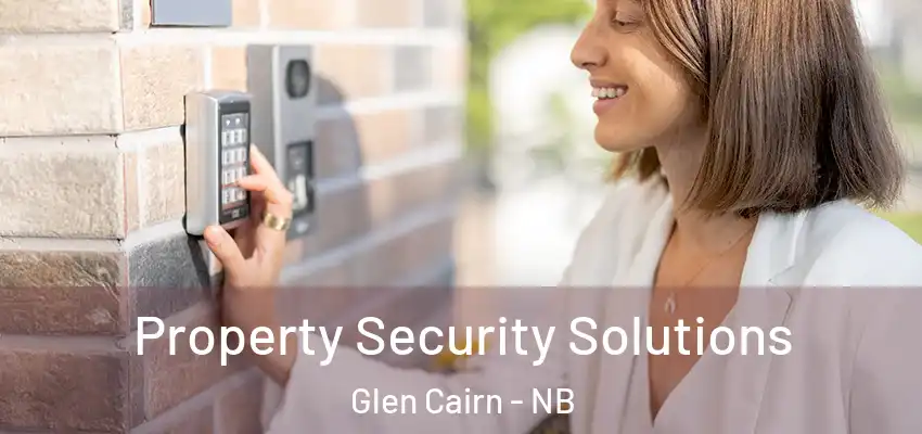  Property Security Solutions Glen Cairn - NB