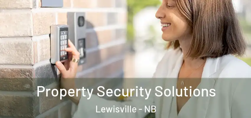  Property Security Solutions Lewisville - NB