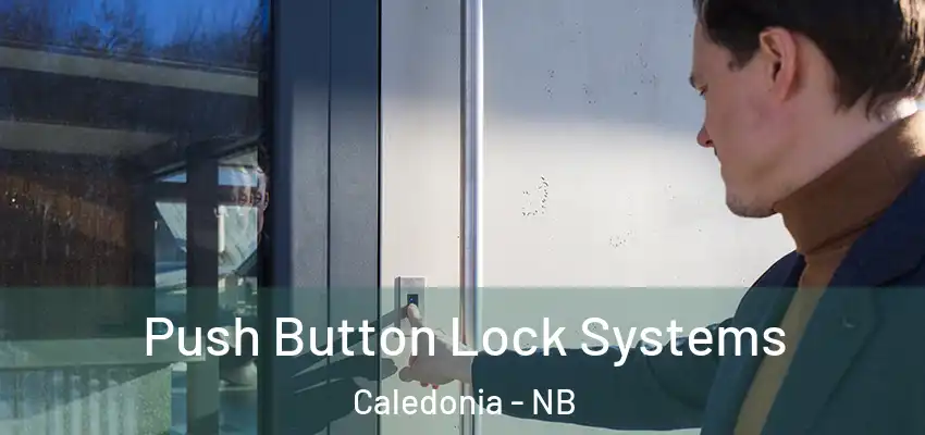 Push Button Lock Systems Caledonia - NB