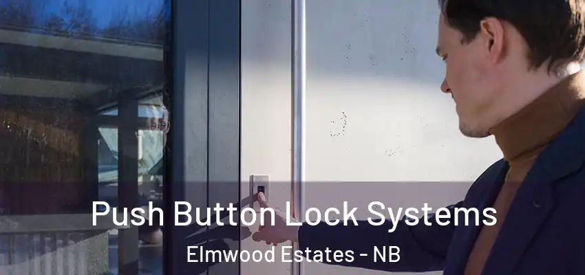 Push Button Lock Systems Elmwood Estates - NB