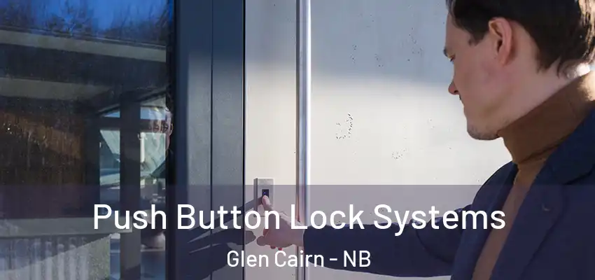 Push Button Lock Systems Glen Cairn - NB