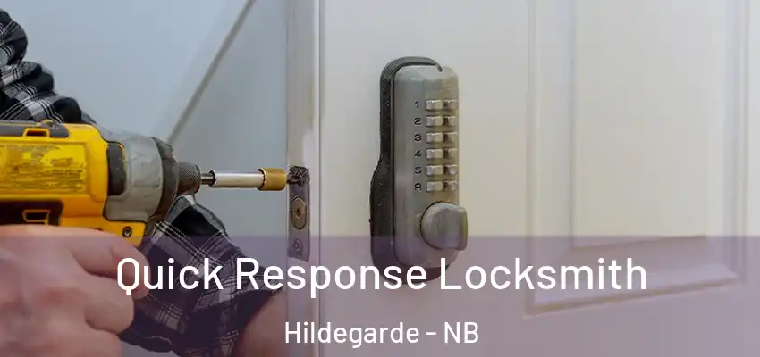  Quick Response Locksmith Hildegarde - NB