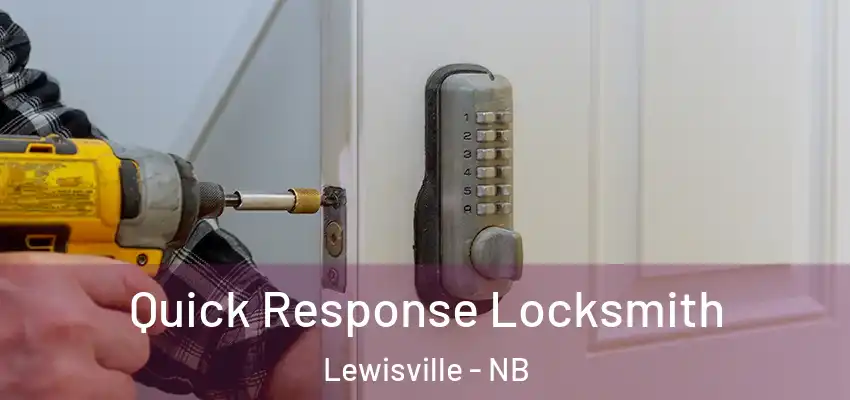Quick Response Locksmith Lewisville - NB