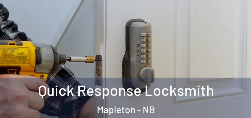 Quick Response Locksmith Mapleton - NB
