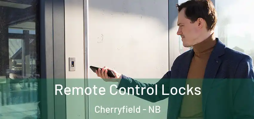 Remote Control Locks Cherryfield - NB