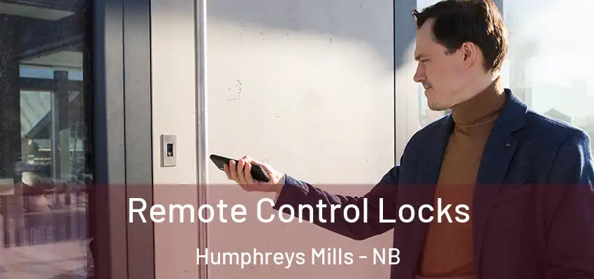 Remote Control Locks Humphreys Mills - NB