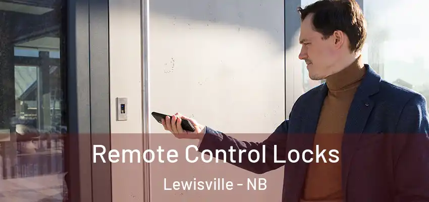  Remote Control Locks Lewisville - NB