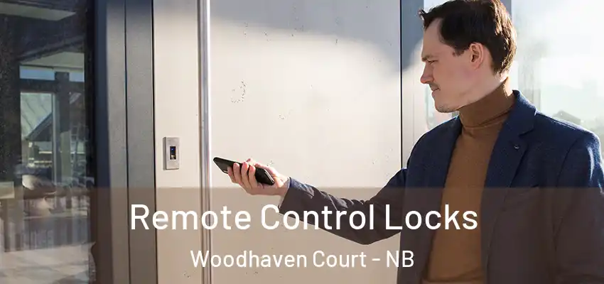 Remote Control Locks Woodhaven Court - NB