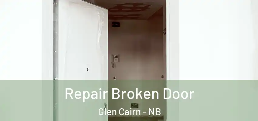 Repair Broken Door Glen Cairn - NB