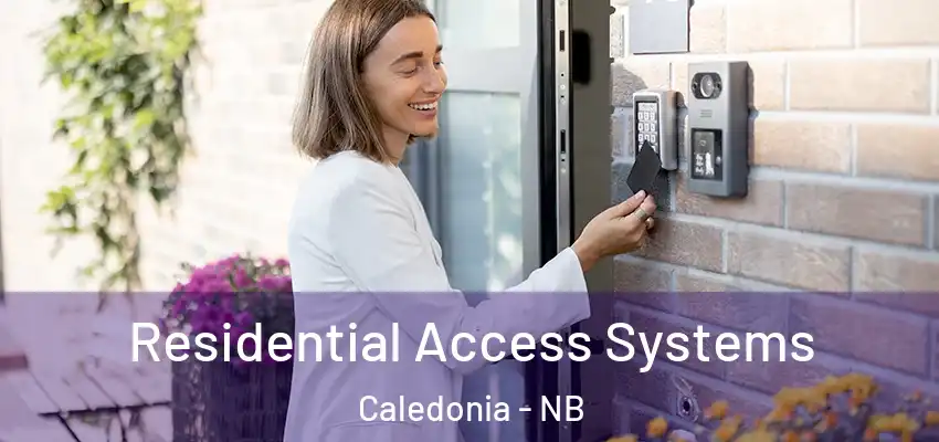 Residential Access Systems Caledonia - NB