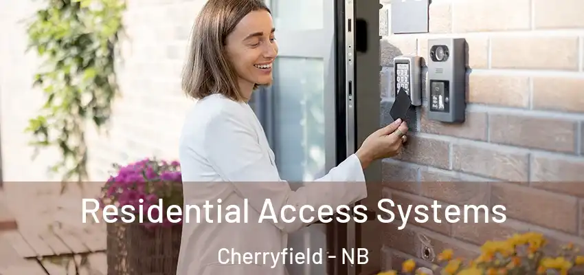 Residential Access Systems Cherryfield - NB